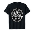 Some Things Are Better Left Alone T-Shirt - Custom Art Print for Adults - T-Shirt, Sweatshirt, Hoodie
