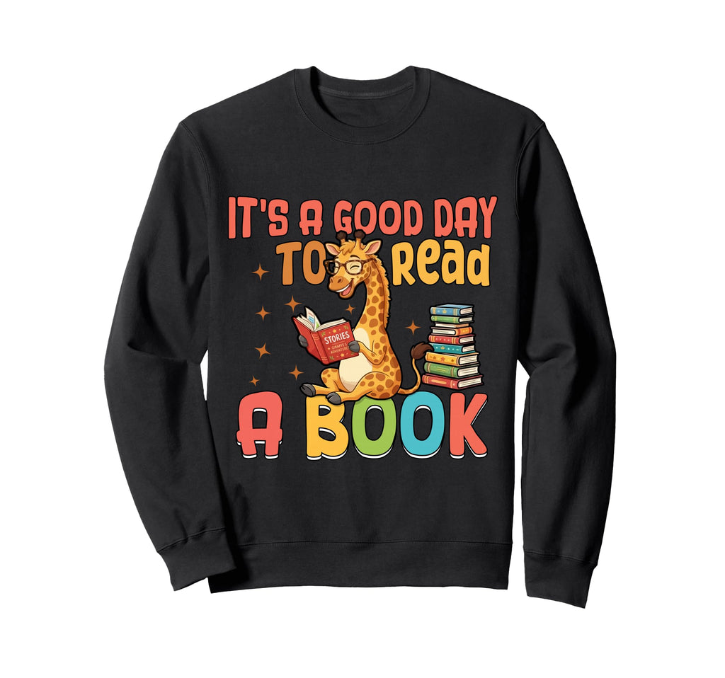 Its Good Day To Read Book Reading Sweatshirt - Trendy Graphic for Adults - T-Shirt, Sweatshirt, Hoodie