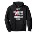 Best Effin Dad Ever Step Dad Best Effin Hoodie - Novelty Apparel Men Women - T-Shirt, Sweatshirt, Hoodie