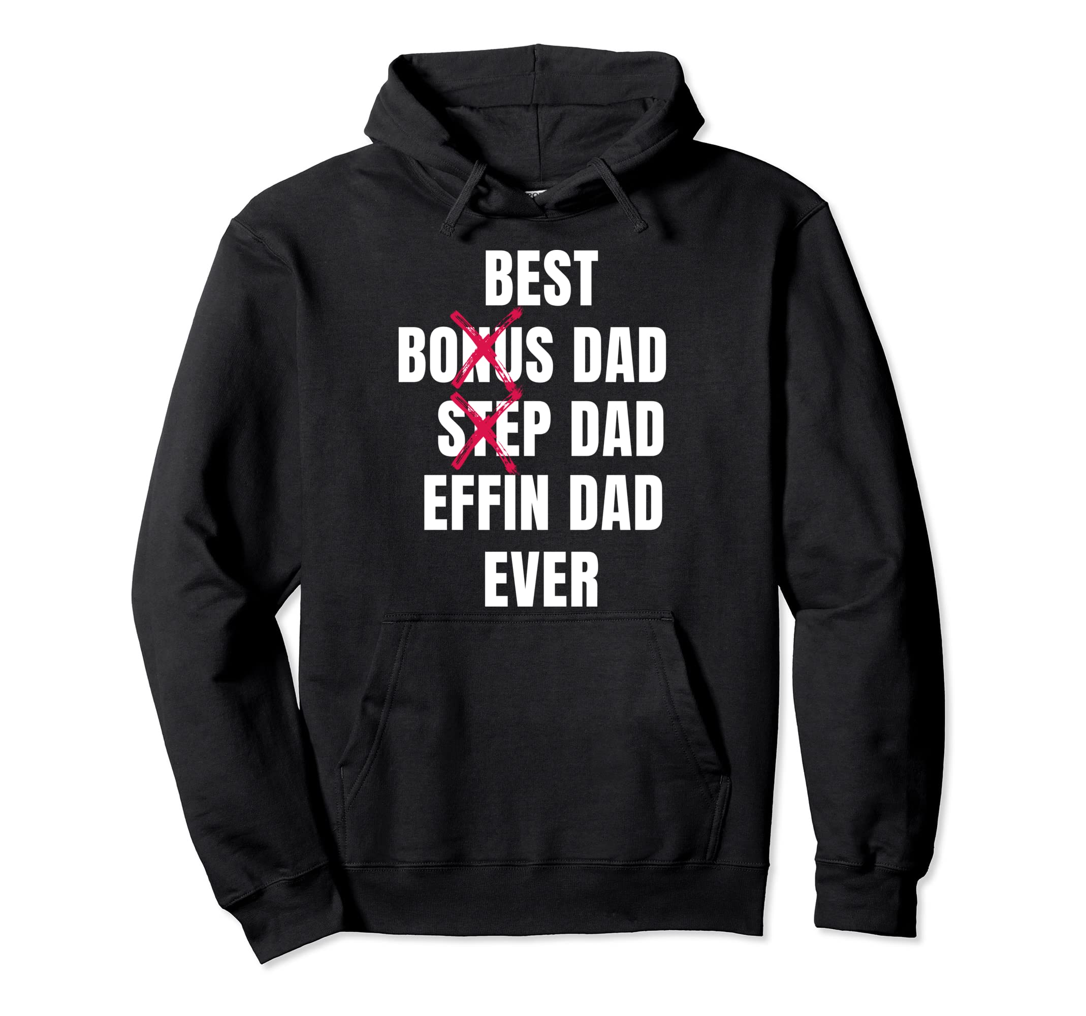 Best Effin Dad Ever Step Dad Best Effin Hoodie - Novelty Apparel Men Women - T-Shirt, Sweatshirt, Hoodie