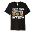 I Rescue Books Trapped Im Not Hoarder T-Shirt - Fun Novelty Design Unisex - T-Shirt, Sweatshirt, Hoodie