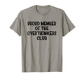 Proud Member Overthinkers Club T-Shirt - Graphic Print Unisex - T-Shirt, Sweatshirt, Hoodie