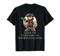 Hold Partner Im Overstimulated T-Shirt - Casual Everyday Wear for Adults - T-Shirt, Sweatshirt, Hoodie