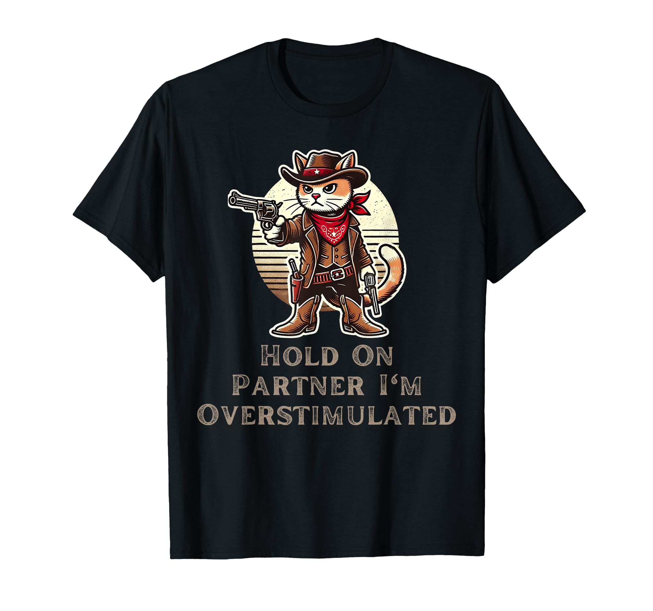 Hold Partner Im Overstimulated T-Shirt - Casual Everyday Wear for Adults - T-Shirt, Sweatshirt, Hoodie