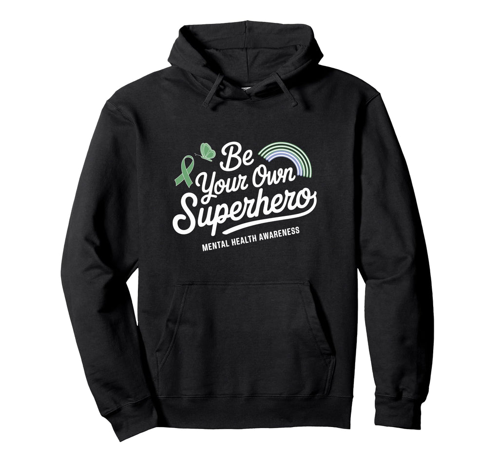 Positive Motivational Mental Hoodie - Casual Everyday Wear Men Women - T-Shirt, Sweatshirt, Hoodie