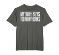 My Wife Buys Too Many Books Funny Husband T-Shirt - Graphic Print Unisex - T-Shirt, Sweatshirt, Hoodie