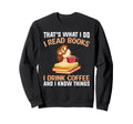 I Drink Coffee I Know Things Cooffee Sweatshirt - Minimalist Print Unisex - T-Shirt, Sweatshirt, Hoodie