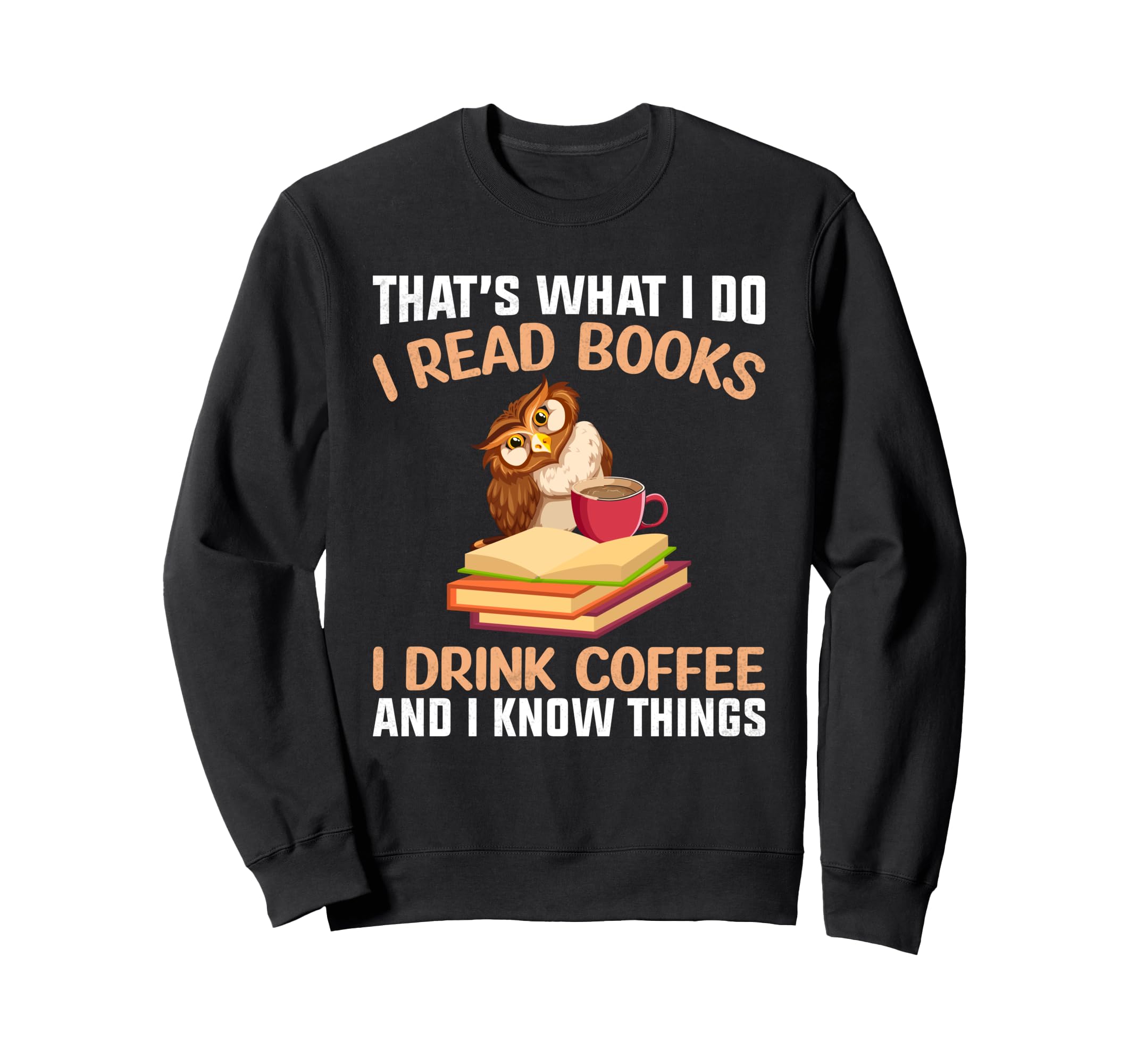I Drink Coffee I Know Things Cooffee Sweatshirt - Minimalist Print Unisex - T-Shirt, Sweatshirt, Hoodie
