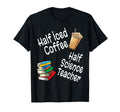 Funny Half Iced Coffee Half Science T-Shirt - Novelty Apparel Men Women - T-Shirt, Sweatshirt, Hoodie