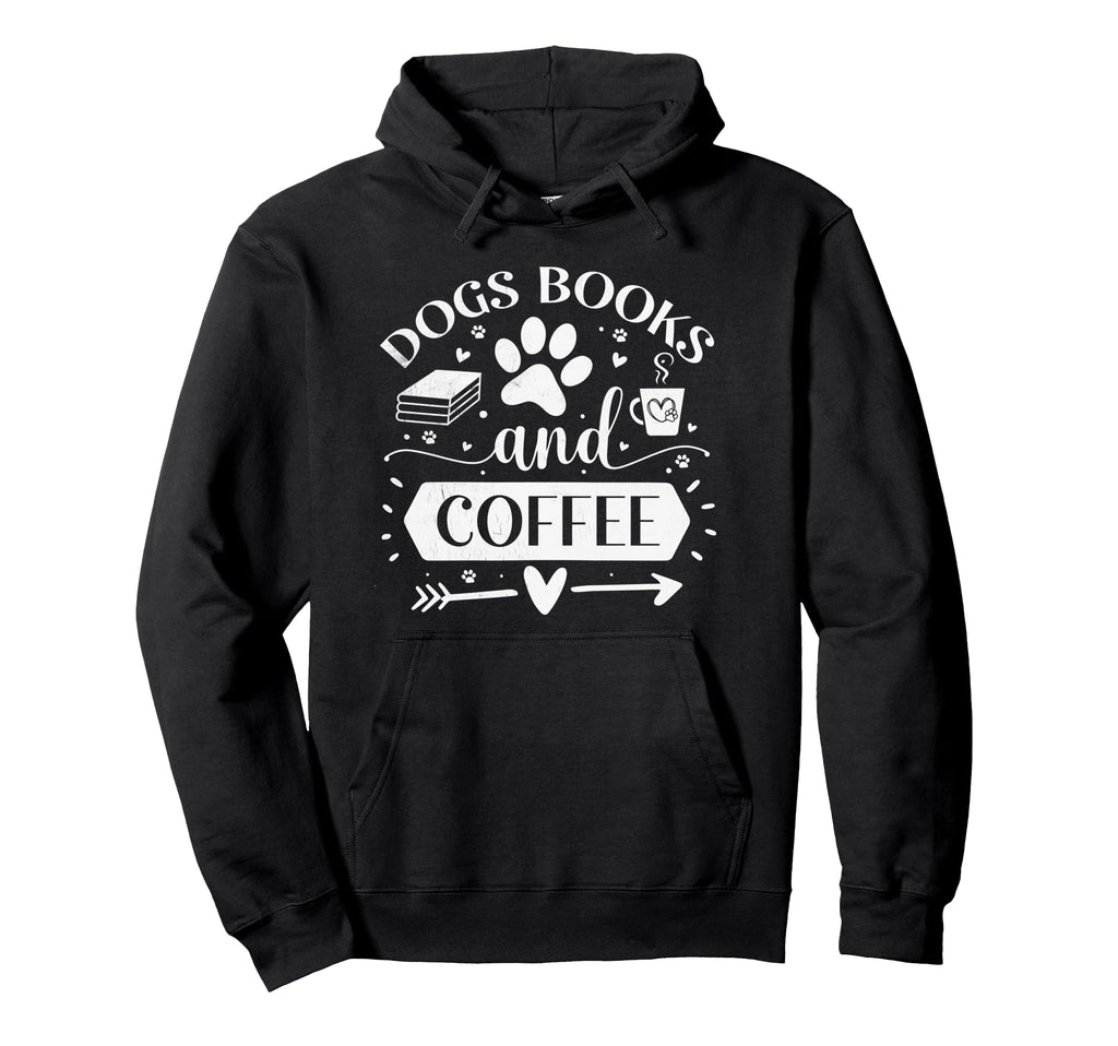 Dogs Books And Coffee Funny Pets Books Hoodie - Graphic Print for Adults - T-Shirt, Sweatshirt, Hoodie