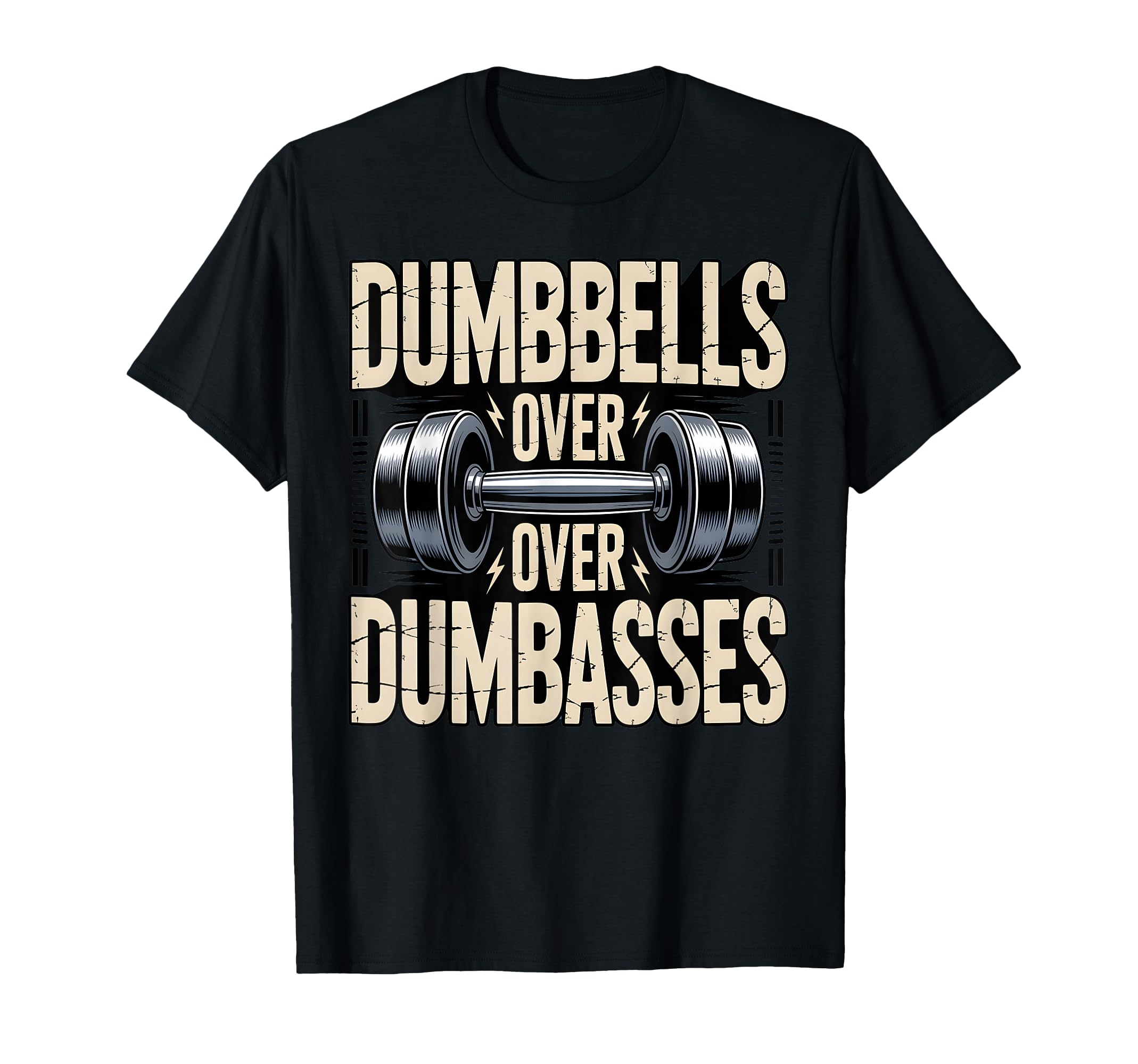 Dumbbells Over Dumbasses Iron T-Shirt - Casual Everyday Wear Men Women - T-Shirt, Sweatshirt, Hoodie