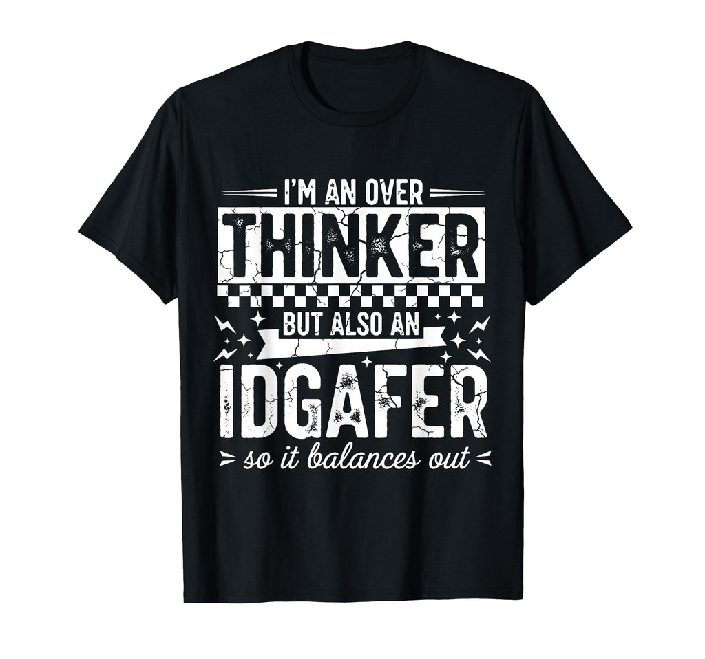 Im Overthinker But Also Idgafer T-Shirt - Aesthetic Graphic Men Women - T-Shirt, Sweatshirt, Hoodie