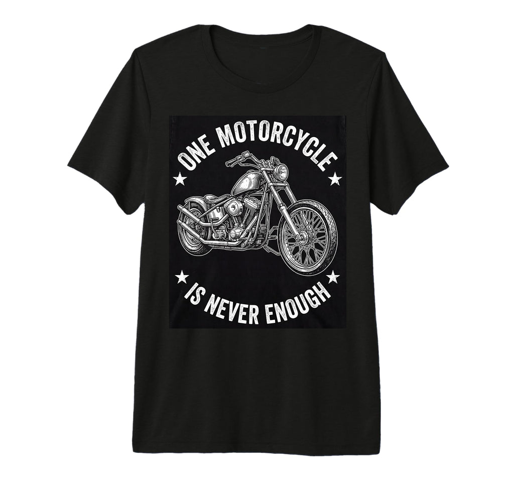 Motorcycle Rider One Motorcycle Is T-Shirt - Fun Novelty Design for Adults - T-Shirt, Sweatshirt, Hoodie