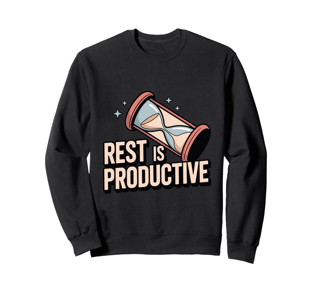 Rest Is Productive Anti Hustle Sweatshirt - Minimalist Print Men Women - T-Shirt, Sweatshirt, Hoodie