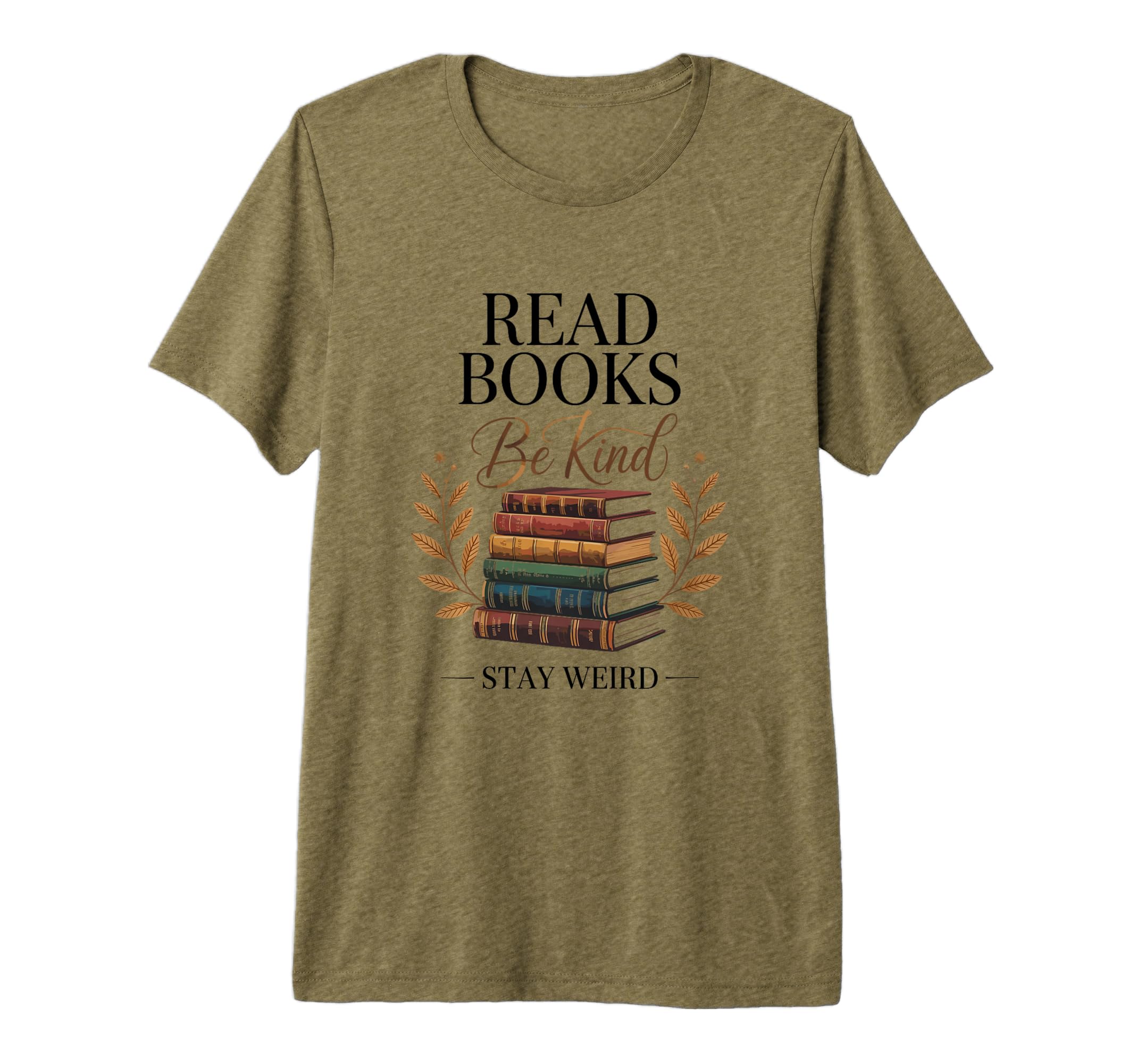 Read Books Be Kind Stay Weird Booklover T-Shirt - Minimalist Print Unisex - T-Shirt, Sweatshirt, Hoodie