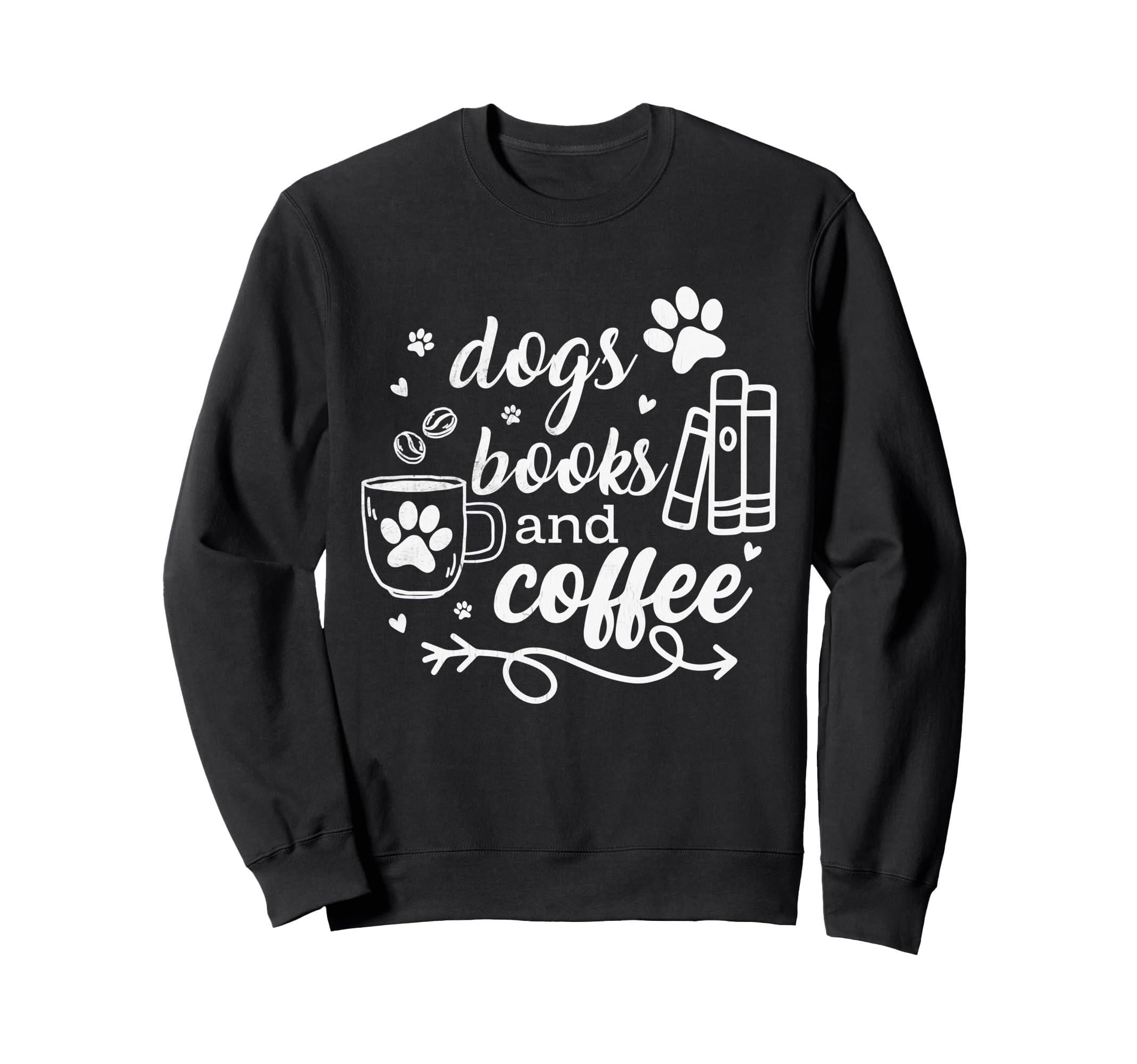 Dogs Books And Coffee Funny Pets Sweatshirt - Novelty Apparel for Adults - T-Shirt, Sweatshirt, Hoodie