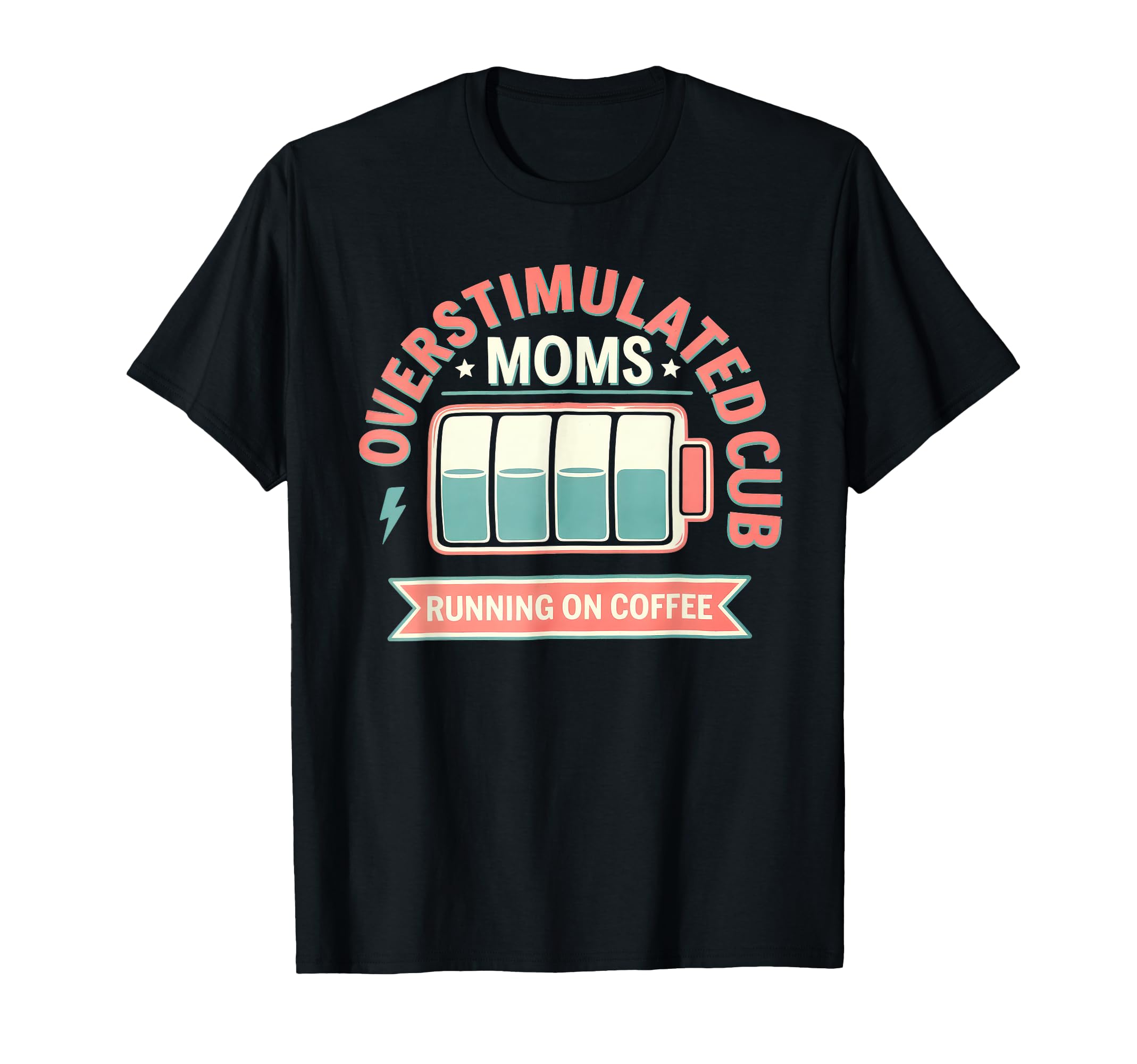 Overstimulated Moms Club Mom T-Shirt - Fun Novelty Design Unisex - T-Shirt, Sweatshirt, Hoodie
