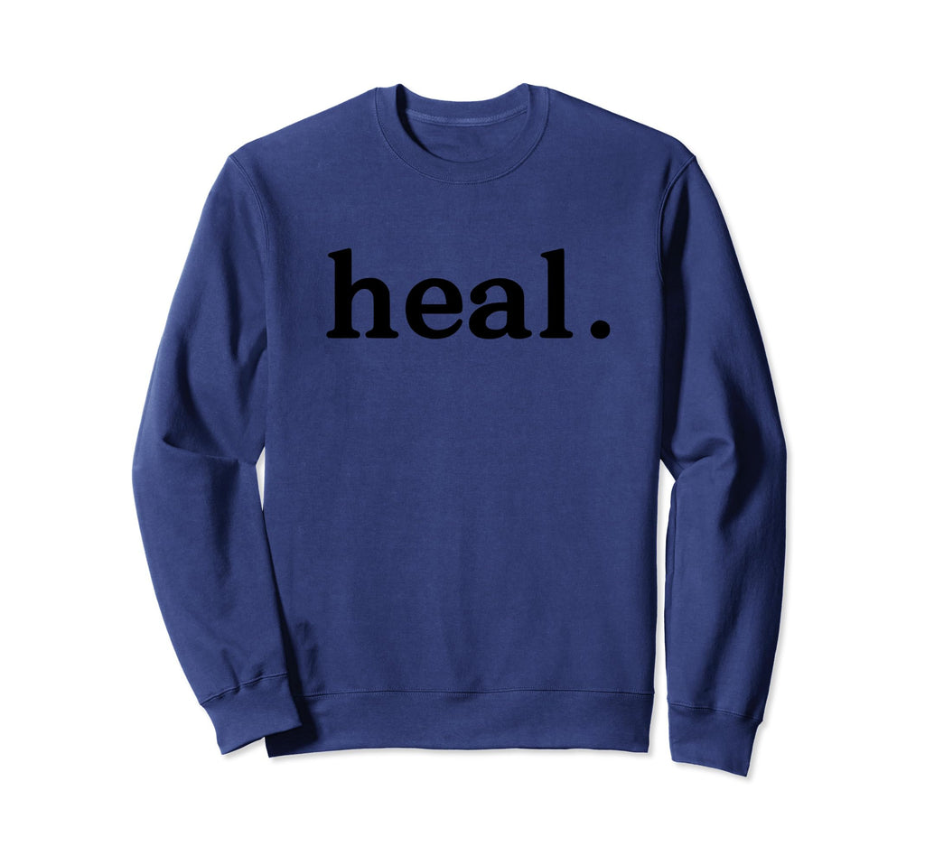 Heal Period Mental Health Sweatshirt - Unique Graphic Unisex - T-Shirt, Sweatshirt, Hoodie