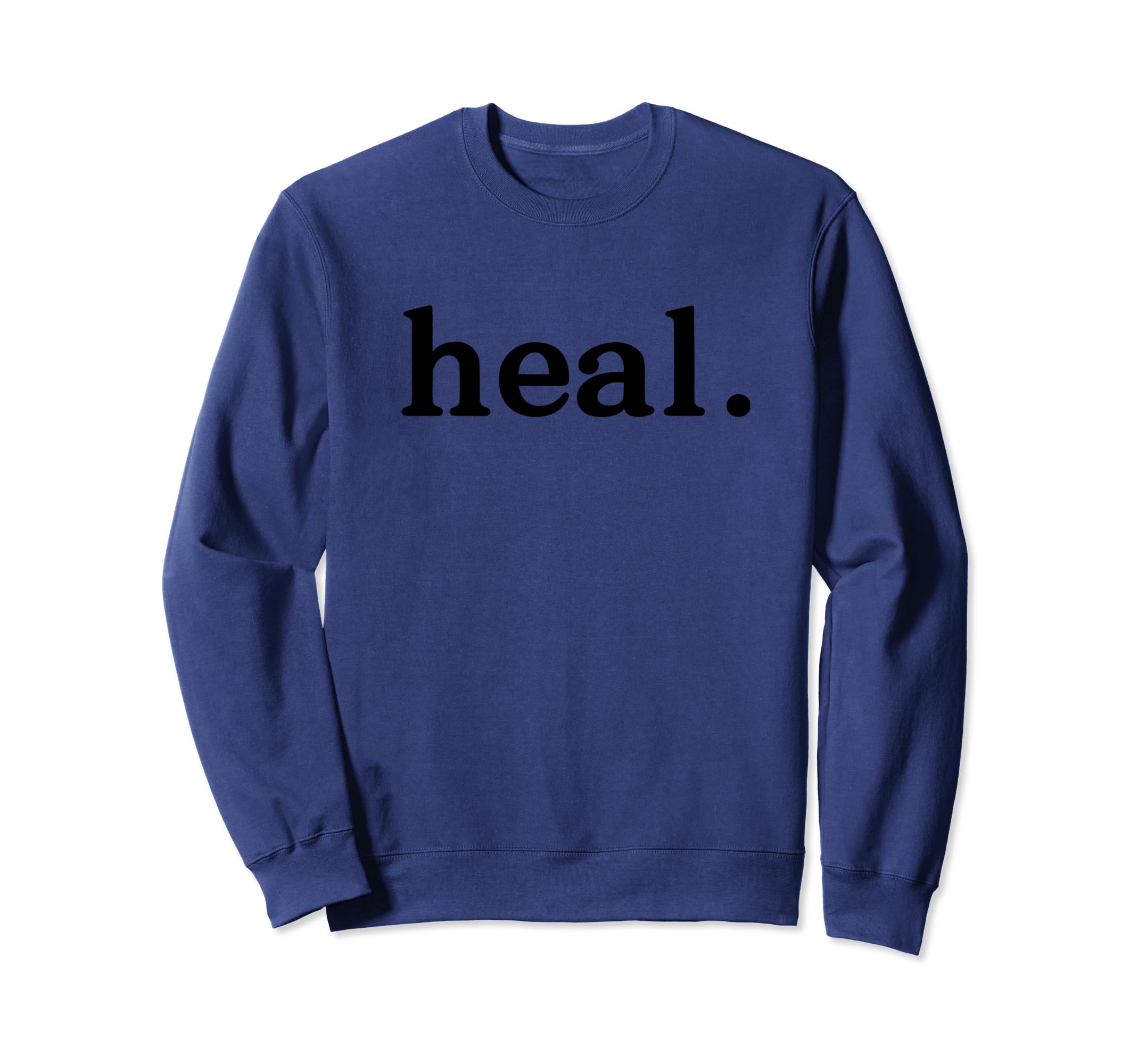 Heal Period Mental Health Sweatshirt - Unique Graphic Unisex - T-Shirt, Sweatshirt, Hoodie