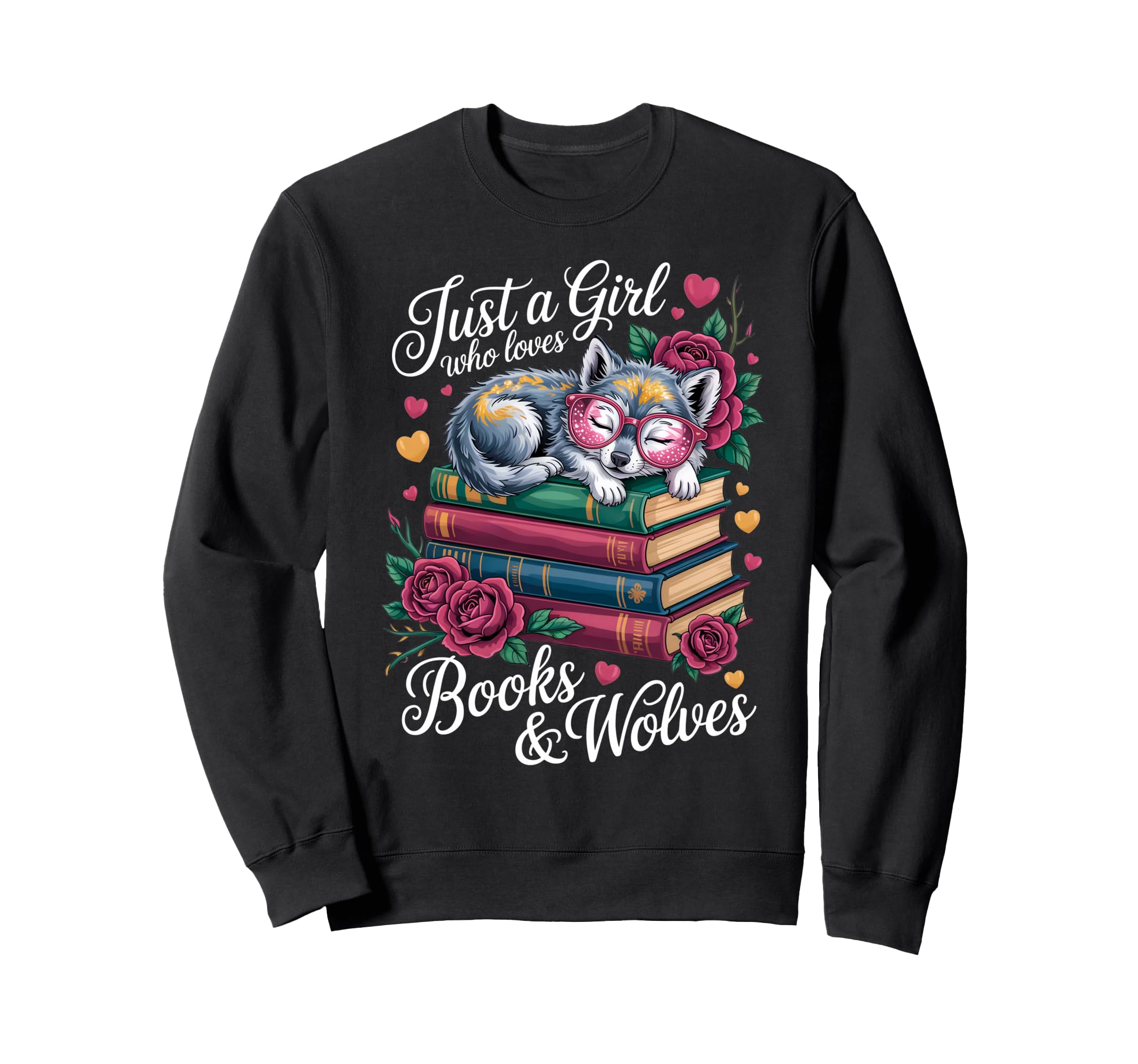 Just Who Loves Books And Wolves Book Sweatshirt - Trendy Graphic Men Women - T-Shirt, Sweatshirt, Hoodie
