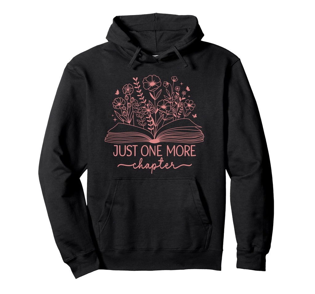 Just One More Chapter Bookish Hoodie - Casual Everyday Wear for Adults - T-Shirt, Sweatshirt, Hoodie