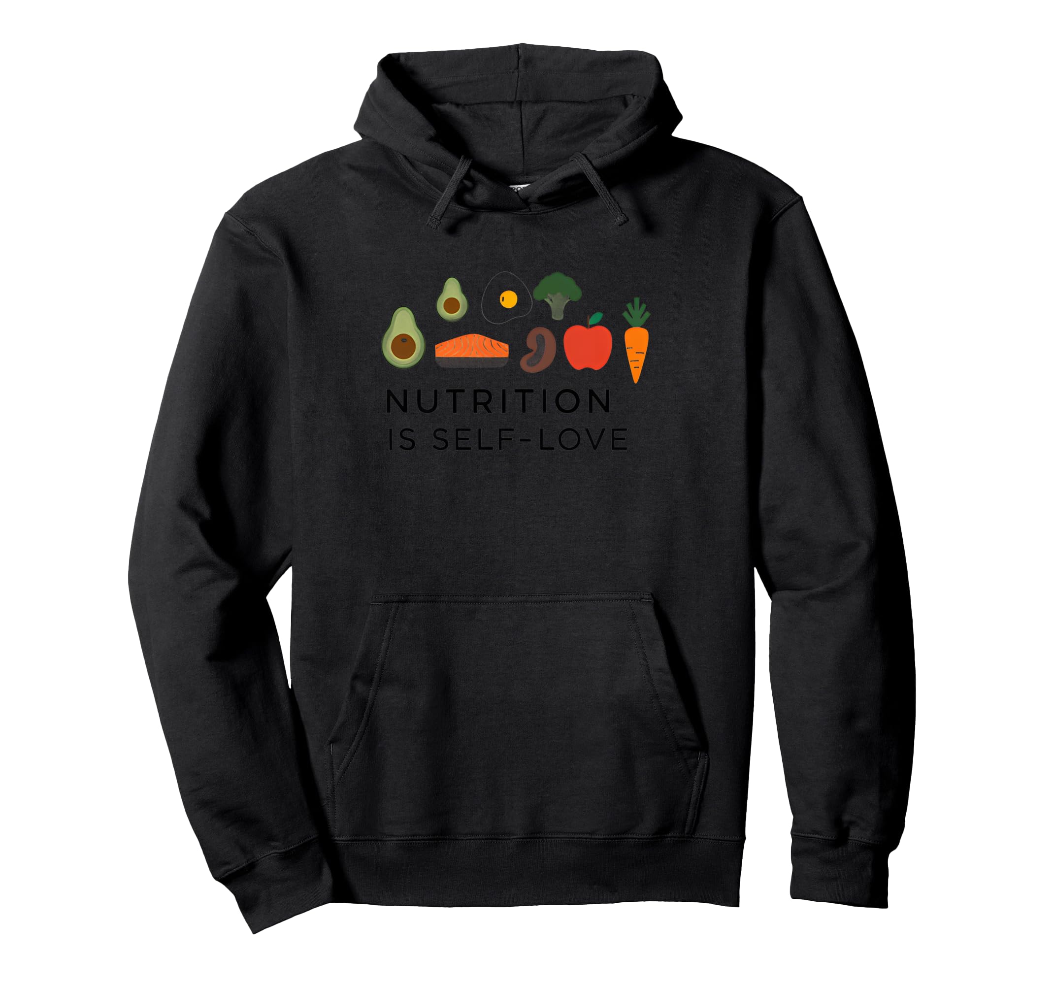 Nutrition Is Self Love Self Care Hoodie - Custom Art Print for Adults - T-Shirt, Sweatshirt, Hoodie