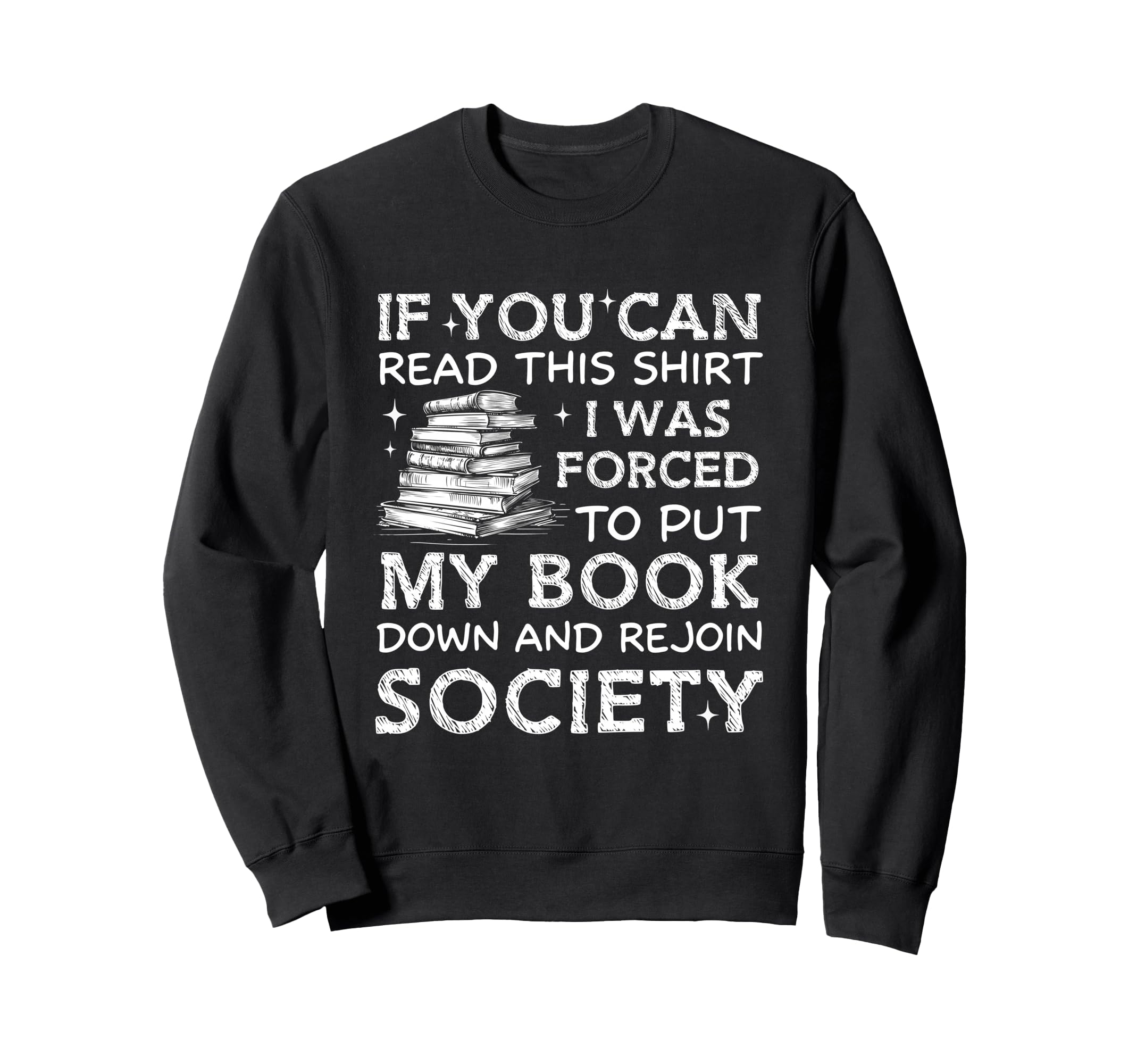 If You Can Read This I Was Forced Sweatshirt - Trendy Graphic for Adults - T-Shirt, Sweatshirt, Hoodie