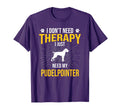 I Just Need My Pudelpointer Dog Lover T-Shirt - Trendy Graphic for Adults - T-Shirt, Sweatshirt, Hoodie