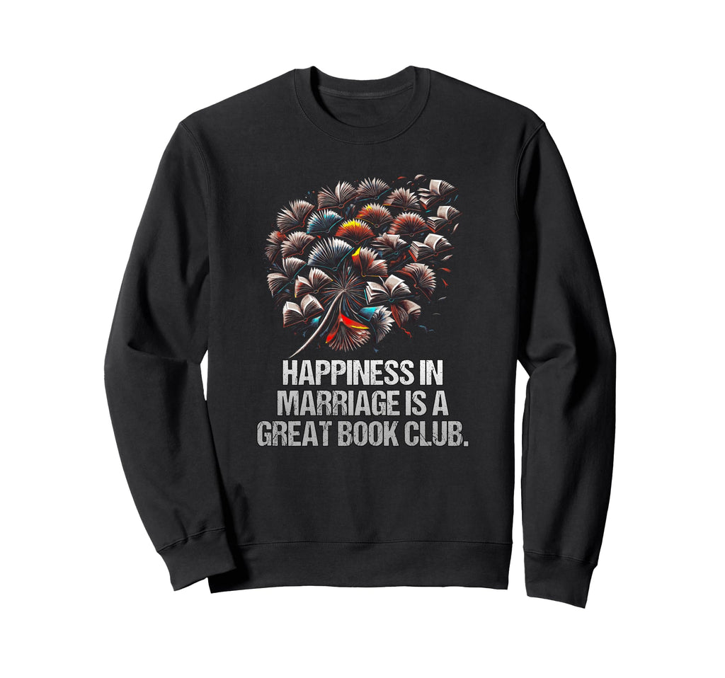 Happiness Marriage Is Great Book Sweatshirt - Aesthetic Graphic for Adults - T-Shirt, Sweatshirt, Hoodie