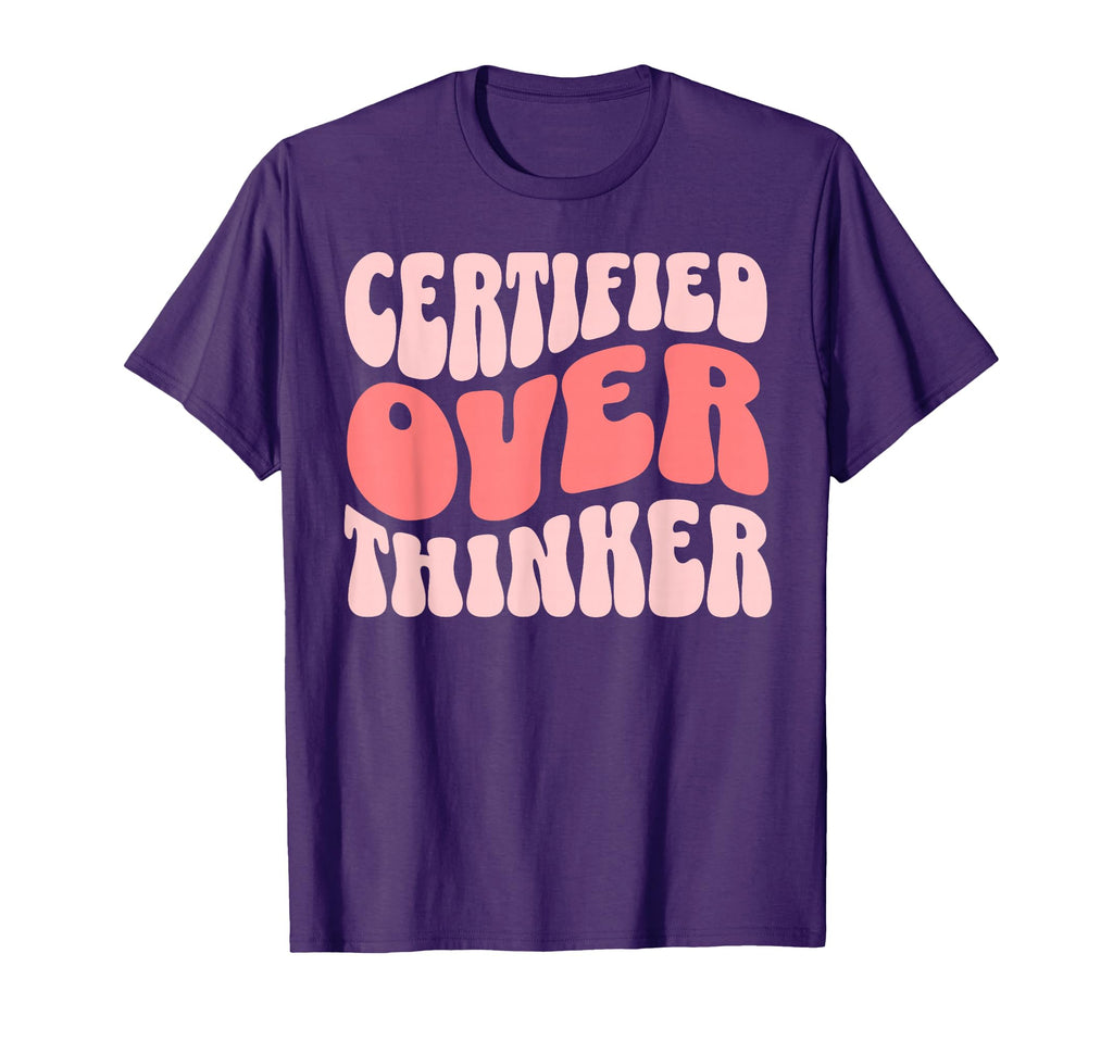 Certified Overthinker T-Shirt - Graphic Print Unisex - T-Shirt, Sweatshirt, Hoodie
