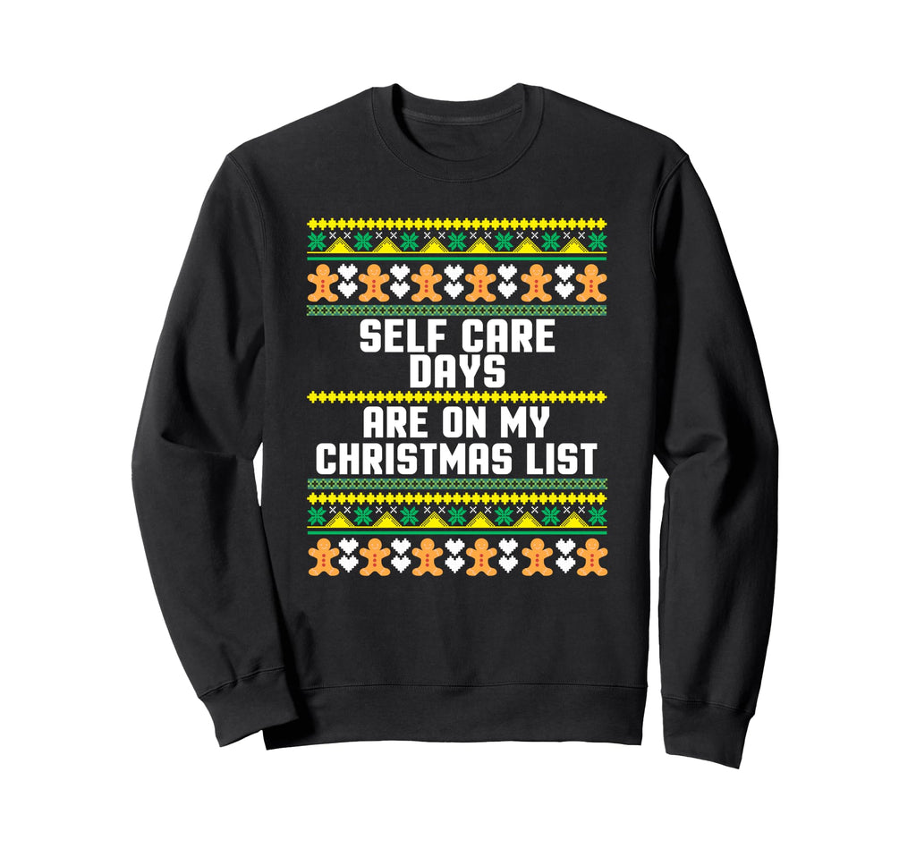 Self Care Days List Ugly Holiday Sweatshirt - Custom Art Print Men Women - T-Shirt, Sweatshirt, Hoodie