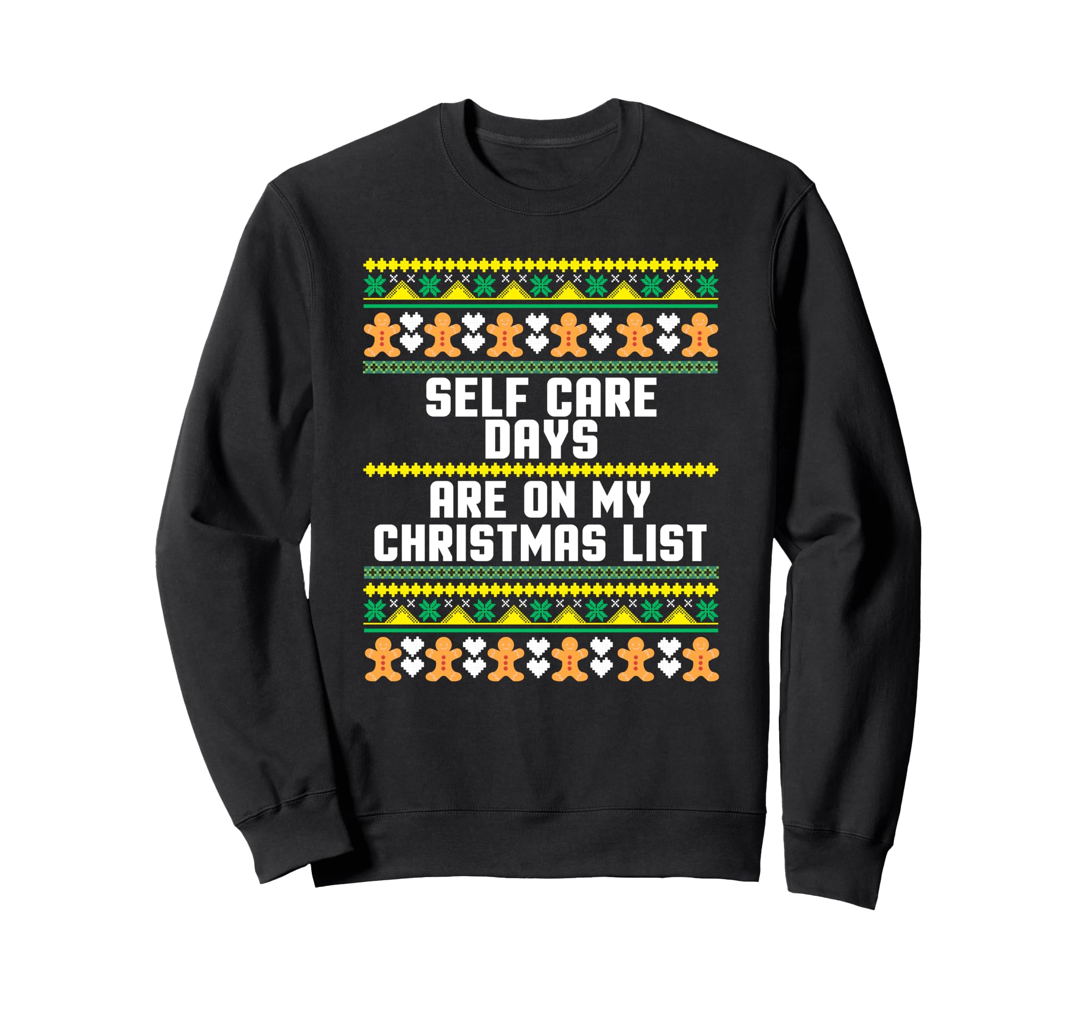 Self Care Days List Ugly Holiday Sweatshirt - Custom Art Print Men Women - T-Shirt, Sweatshirt, Hoodie