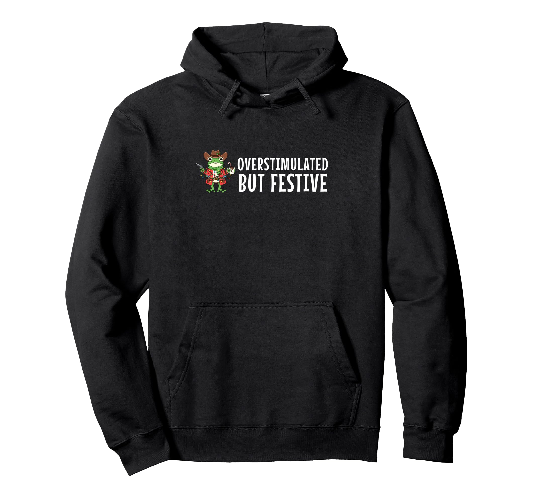 Overstimulated But Festive Funny Holiday Hoodie - Minimalist Print Unisex - T-Shirt, Sweatshirt, Hoodie