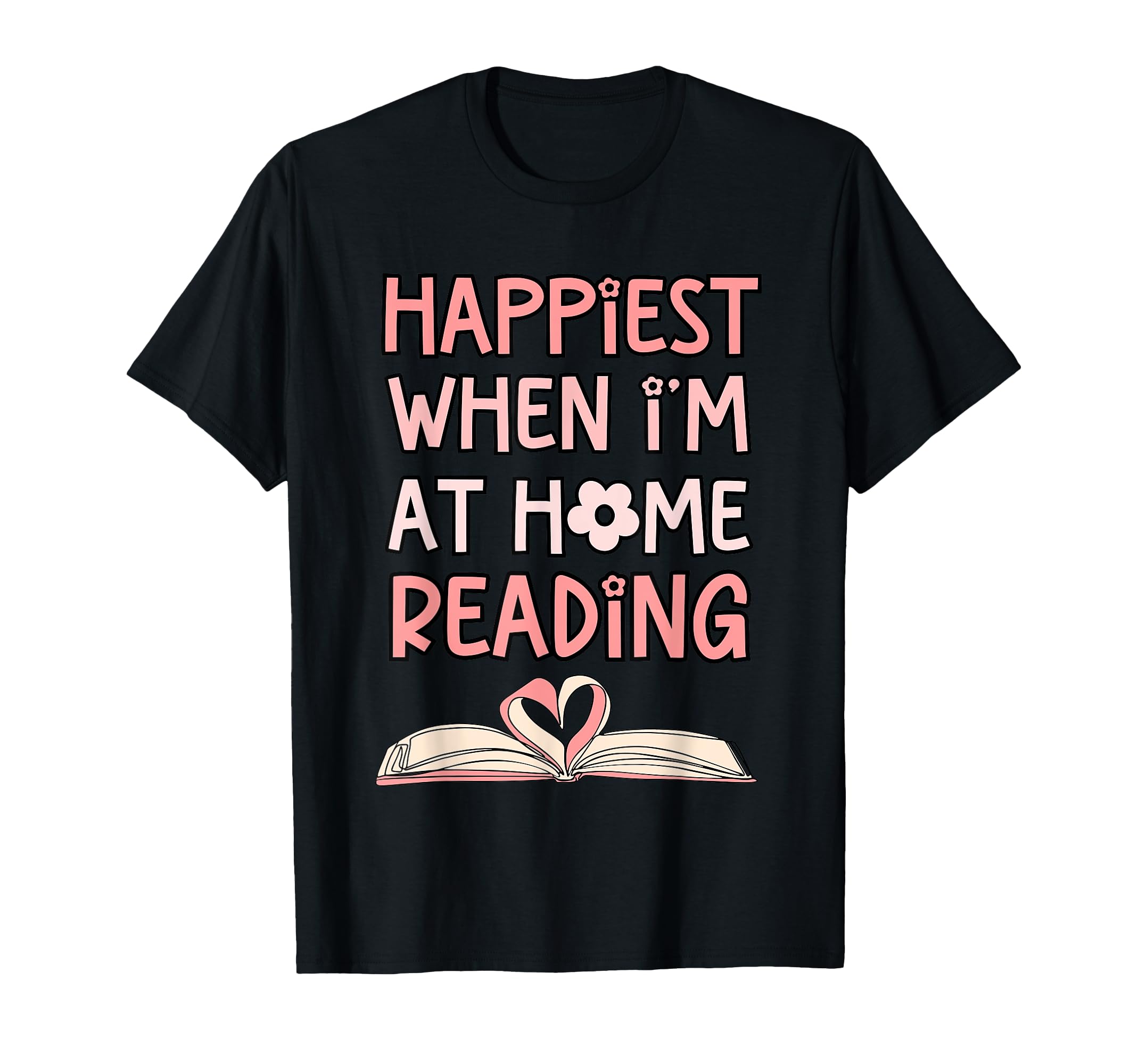 Happiest When Im Home Reading Book T-Shirt - Minimalist Print Men Women - T-Shirt, Sweatshirt, Hoodie