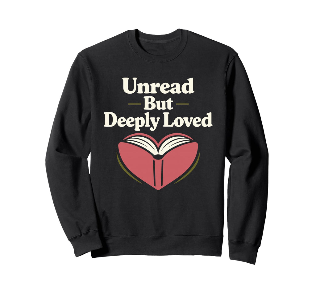 Funny Book Lover Gift Readers Too Sweatshirt - Fun Novelty Design Unisex - T-Shirt, Sweatshirt, Hoodie