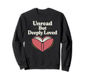 Funny Book Lover Gift Readers Too Sweatshirt - Fun Novelty Design Unisex - T-Shirt, Sweatshirt, Hoodie