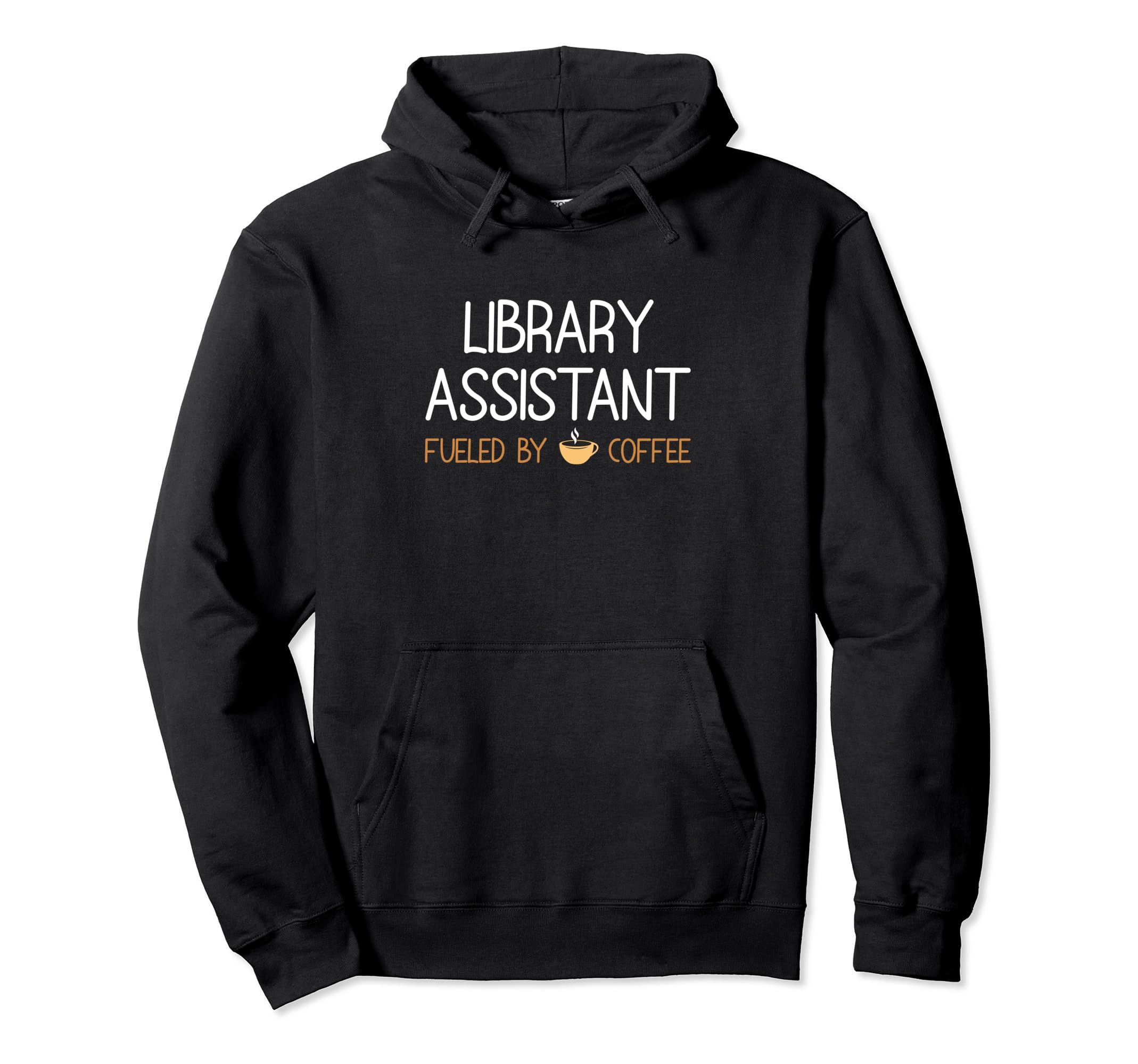 Library Assistant Fueled Coffee Lover Book Hoodie - Novelty Apparel Unisex - T-Shirt, Sweatshirt, Hoodie