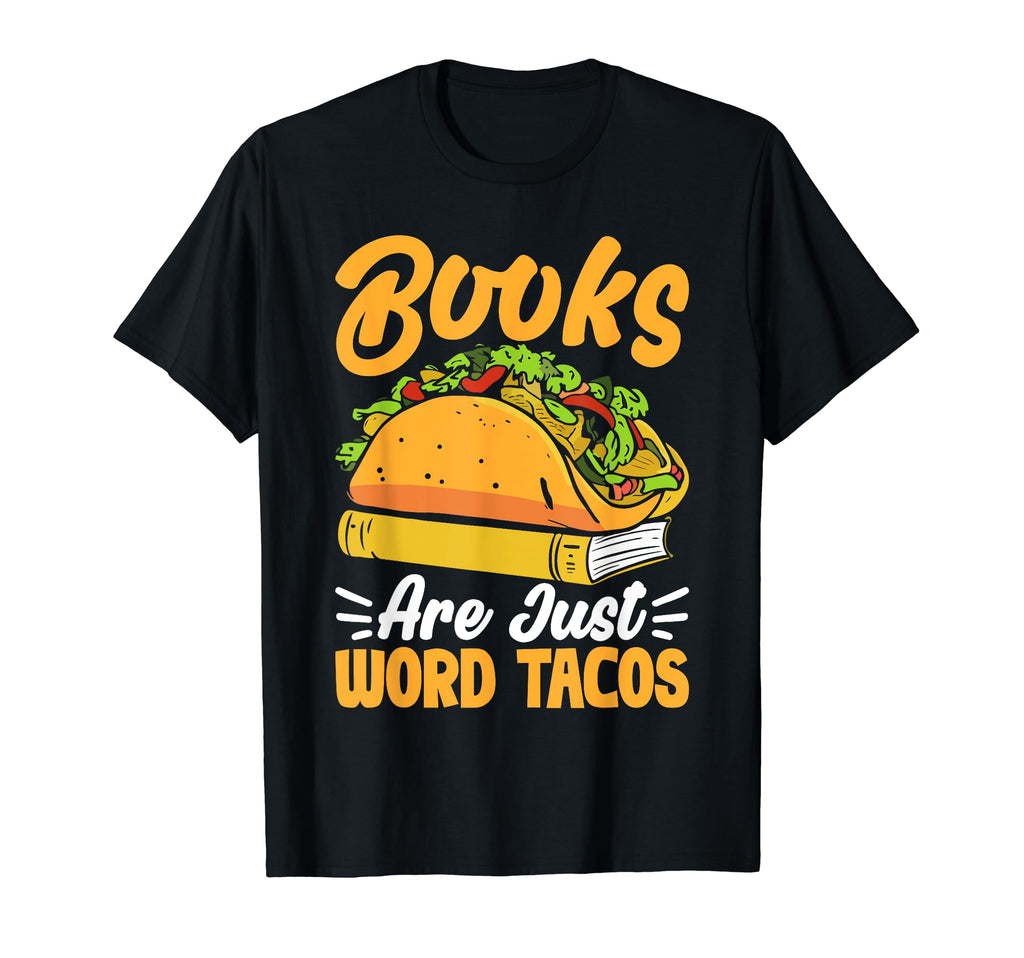 Books Are Just Word Tacos T-Shirt - Casual Everyday Wear for Adults - T-Shirt, Sweatshirt, Hoodie