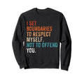 I Set Boundaries Respect Myself Sweatshirt - Trendy Graphic for Adults - T-Shirt, Sweatshirt, Hoodie