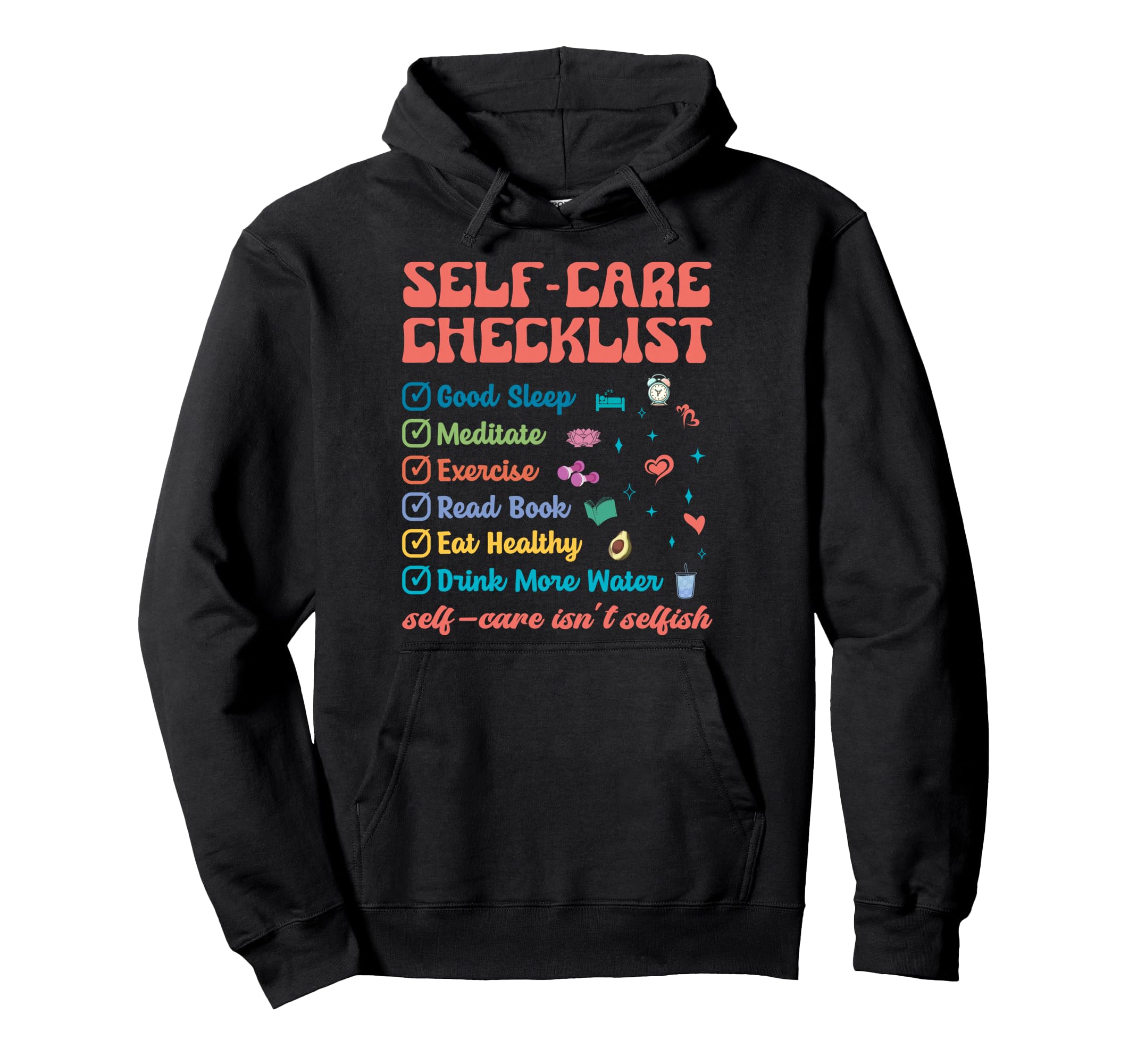 Self Care Isnt Selfish Self Love Promotion Hoodie - Trendy Graphic Unisex - T-Shirt, Sweatshirt, Hoodie