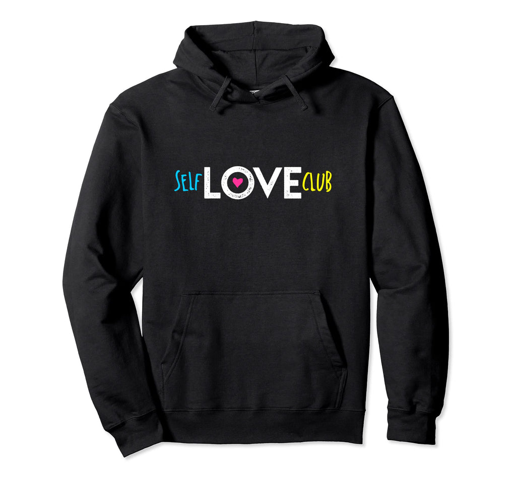 Self Love Club Hoodie - Graphic Print Unisex - T-Shirt, Sweatshirt, Hoodie