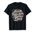 Harm Reduction Saves Lives Mental Health T-Shirt - Minimalist Print Unisex - T-Shirt, Sweatshirt, Hoodie