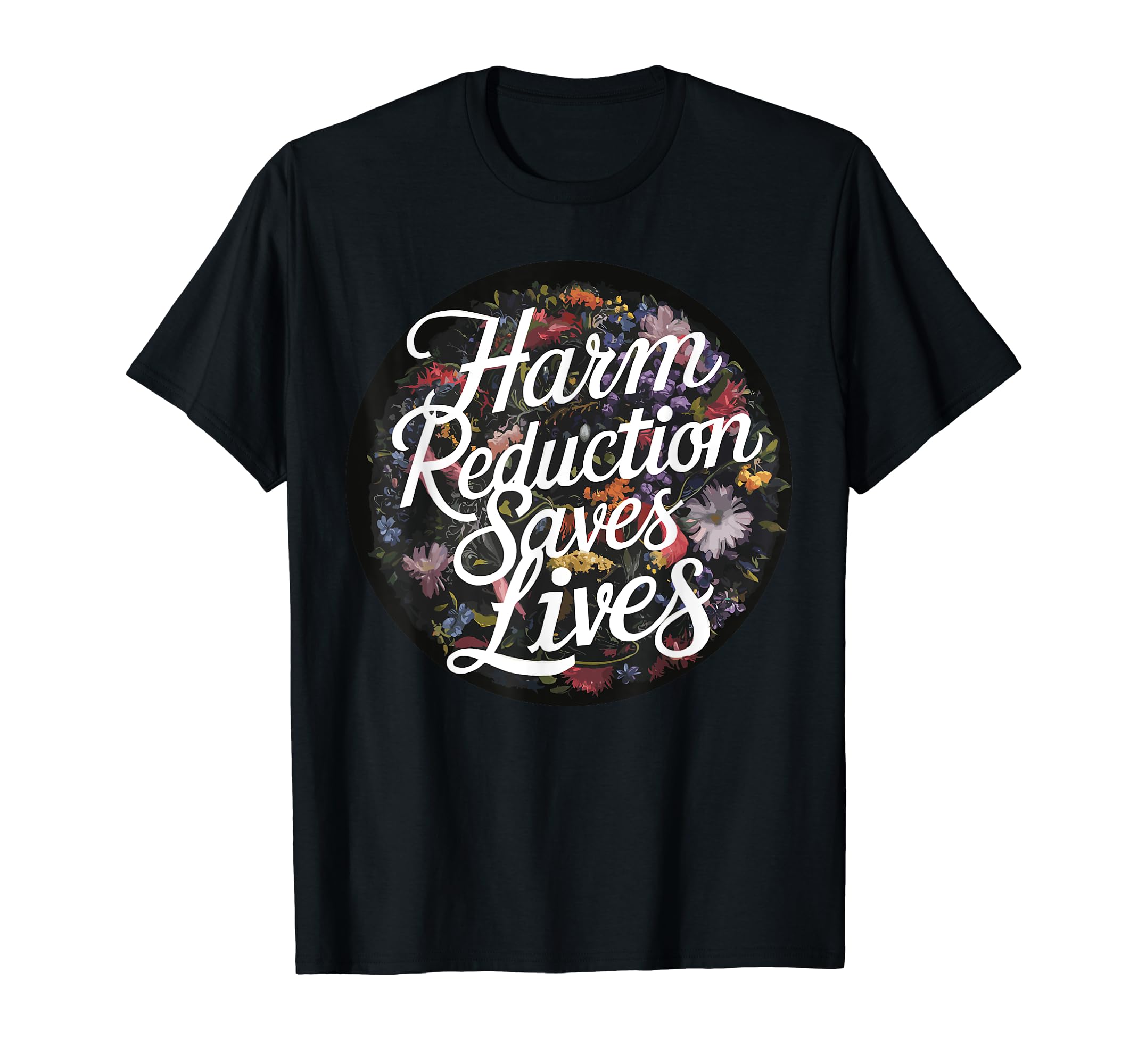 Harm Reduction Saves Lives Mental Health T-Shirt - Minimalist Print Unisex - T-Shirt, Sweatshirt, Hoodie