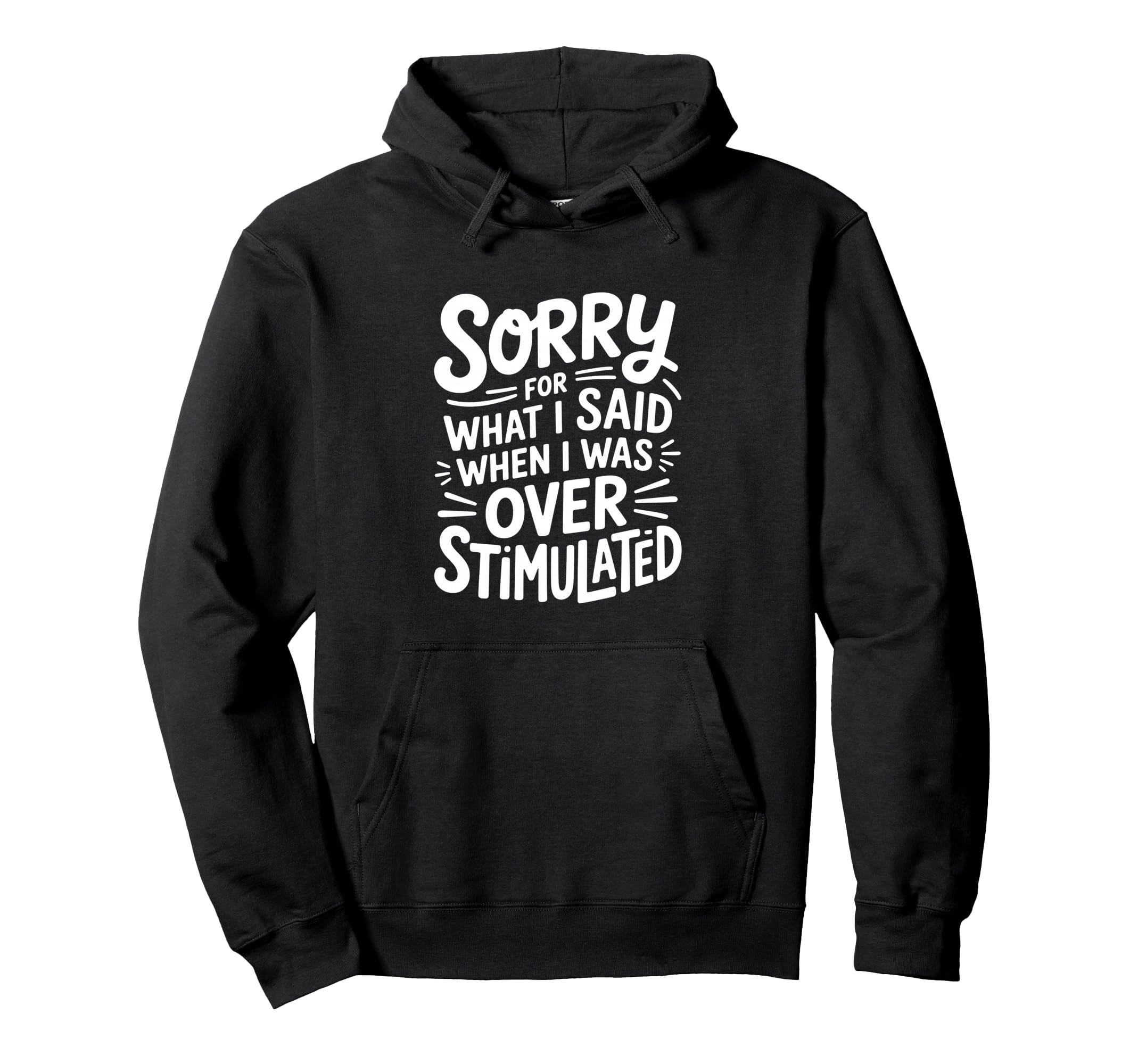 Sorry What I Said When I Was Hoodie - Aesthetic Graphic Men Women - T-Shirt, Sweatshirt, Hoodie