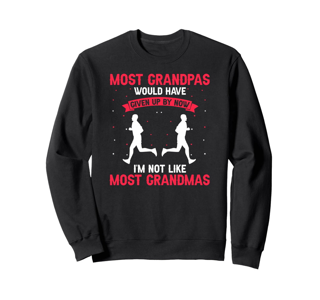 Not Like Most Grandmas Funny Runner Sweatshirt - Streetwear Style Unisex - T-Shirt, Sweatshirt, Hoodie