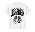 My Librarian Era Library Book Reading T-Shirt - Custom Art Print Unisex - T-Shirt, Sweatshirt, Hoodie