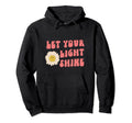 Let Your Light Shine Kindness Self Care Hoodie - Novelty Apparel Men Women - T-Shirt, Sweatshirt, Hoodie