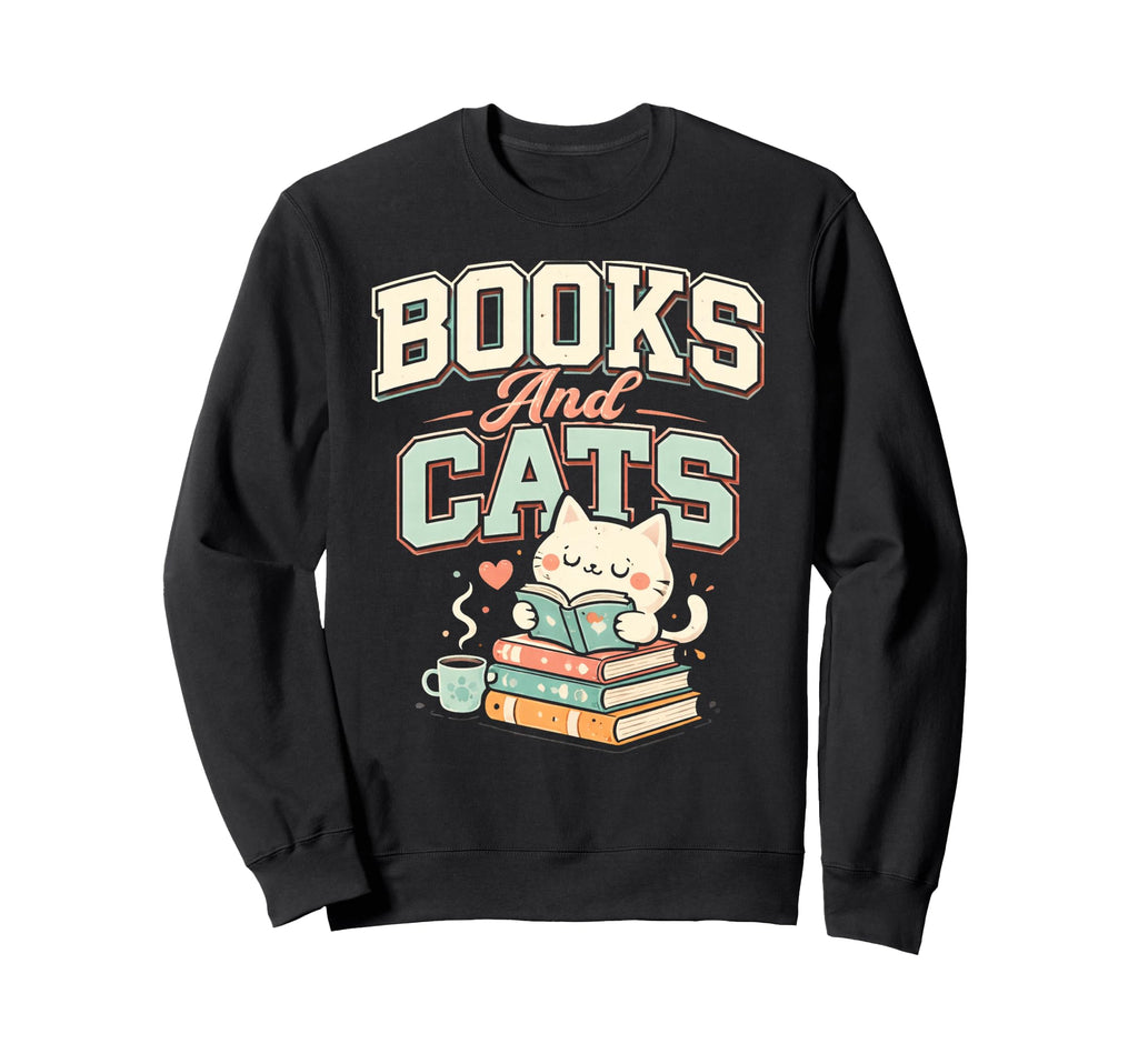 Books And Cats Funny Cat Books And Sweatshirt - Custom Art Print Men Women - T-Shirt, Sweatshirt, Hoodie