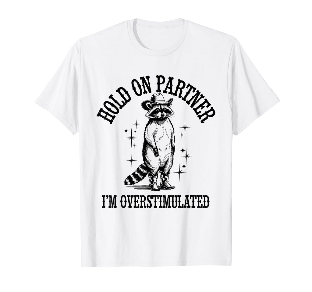 Funny Meme Raccoon Funny Cowboy Hold T-Shirt - Unique Graphic Unisex - T-Shirt, Sweatshirt, Hoodie