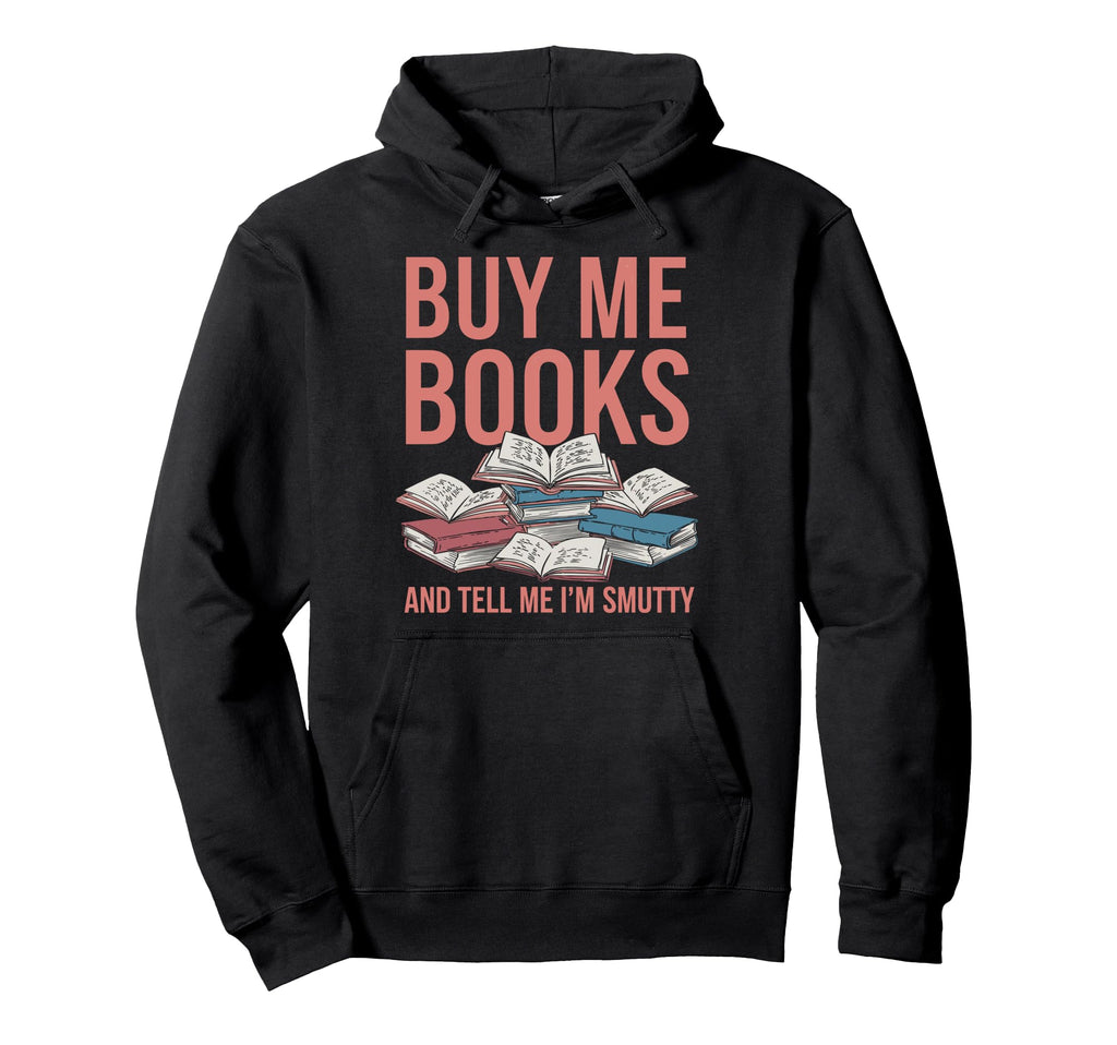 Smut Reader Book Lover Bookworms Hoodie - Novelty Apparel Men Women - T-Shirt, Sweatshirt, Hoodie